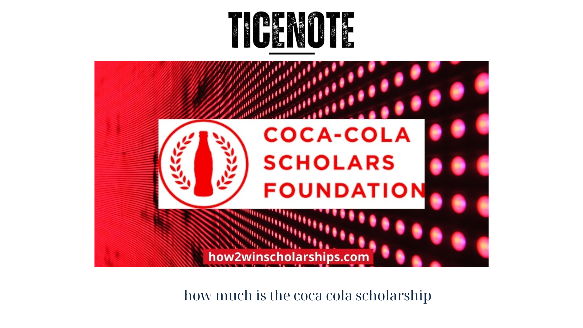 How Much Is the Coca Cola Scholarship: Unveiling the Award Amount